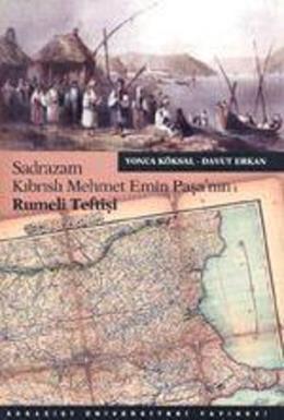 Sadrazam Kıbrıslı Mehmet Emin Paşa’nın Rumeli Teftişi