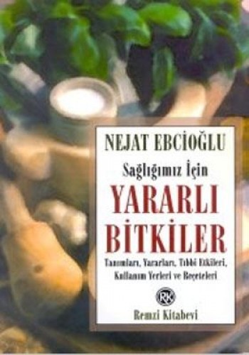 Sağlığımız İçin Yararlı Bitkiler Tanımları, Yararl