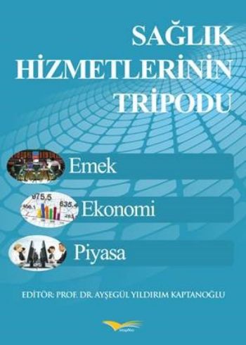 Sağlık Hizmetlerinin Tripodu