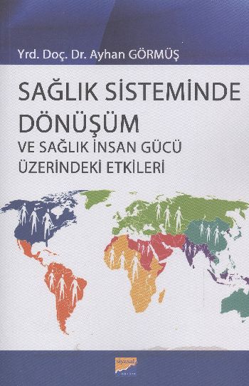 Sağlık Sisteminde Dönüşüm ve Sağlık İnsan Gücü Üzerindeki Etkileri