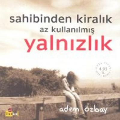 Sahibinden Kiralık Az Kullanılmış Yalnızlık %17 indirimli Adem Özbay