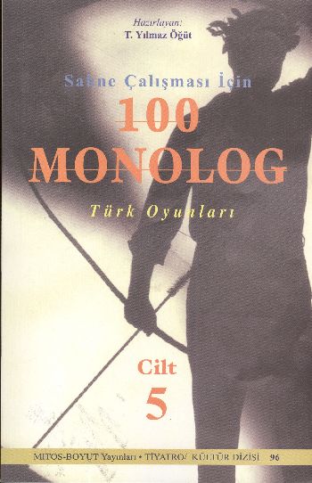 Sahne Çalışması İçin 100 Monolog Cilt-5: Yöre Oyunları