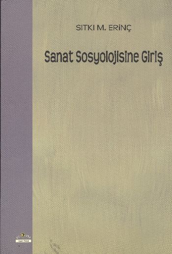 Sanat Sosyolojisine Giriş %17 indirimli Sıtkı M. Erinç