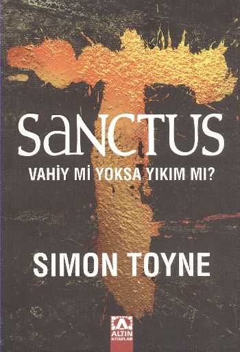 Sanctus Vahiy Mi Yoksa Yıkım Mı?