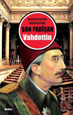 Saraydan Sürgüne Son Padişah Vahdettin (Cep Boy) %17 indirimli Ayhan B