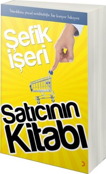 Satıcının Kitabı Satıcılıktan Genel Müdürlüğe Bir Kariyer Hikayesi