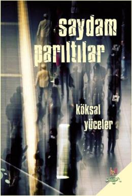 Saydam Parıltılar Köksal Yüceler