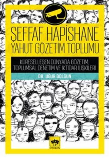 Şeffaf Hapishane Yahut Gözetim Toplumu