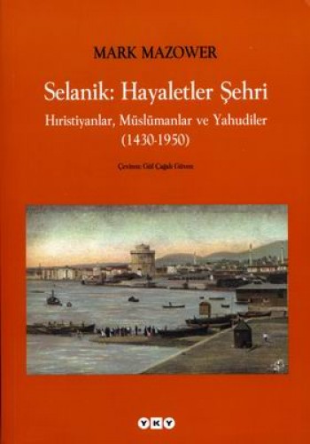 Selanik : Hayaletler Şehri - Hristiyanlar , Müslümanlar ve Yahudiler