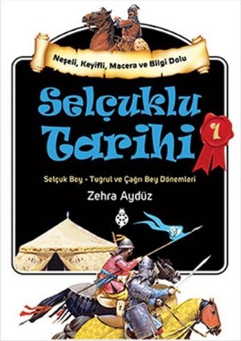 Selçuklu Tarihi 1 Selçuk Bey - Turgut ve Çağrı Bey Dönemleri