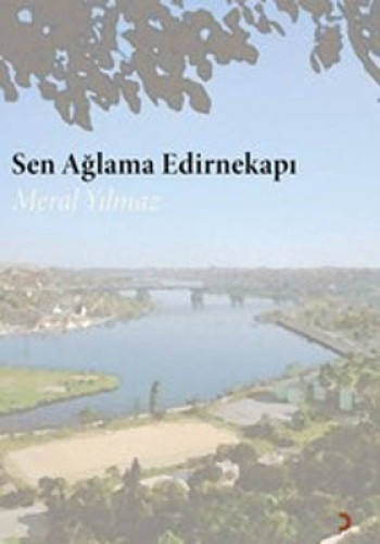 Sen Ağlama Edirnekapı