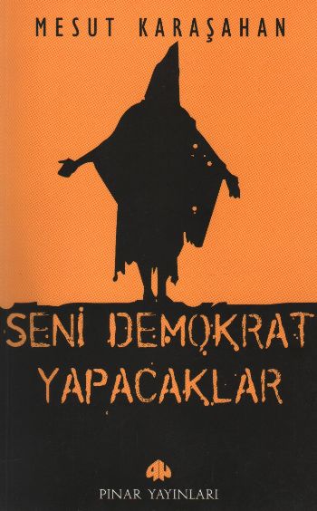 Seni Demokrat Yapacaklar