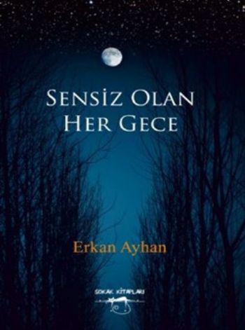 Sensiz Olan Her Gece Erkan Ayhan