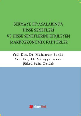 Sermaye Piyasalarında Hisse Senetleri ve Hisse Senetlerini Etkilayen Makroekonomik Faktörler