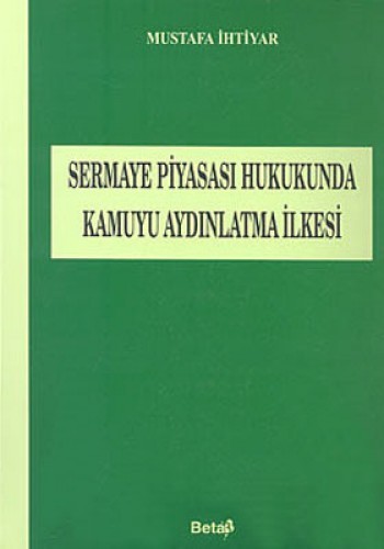 Sermaye Piyasası Hukukunda Kamuyu Aydınlatma İlkes %17 indirimli Musta