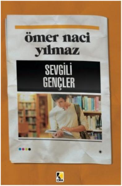 Sevgili Gençler Ömer Naci Yılmaz