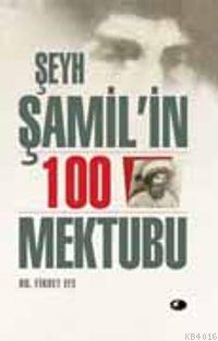 Şeyh Şamil’in 100 Mektubu