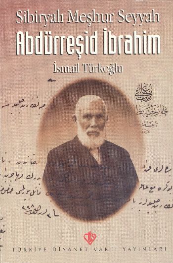 Sibiryalı Meşhur Seyyah Abdürreşid İbrahim