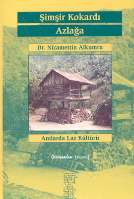 Şimşir Kokardı Azlağa Anılarda Laz Kültürü