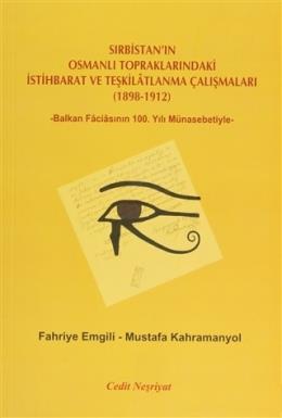 Sırbistan'ın Osmanlı Topraklarındaki İstihbarat ve Teşkilatlanma Çalışmaları 1898-1912