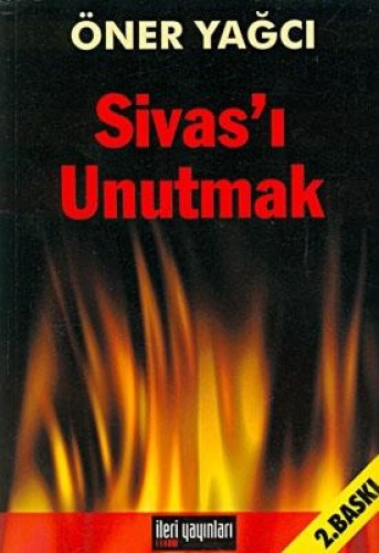 Sivas’ı Unutmak