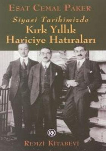 Siyasi Tarihimizde Kırk Yıllık Hariciye Anıları