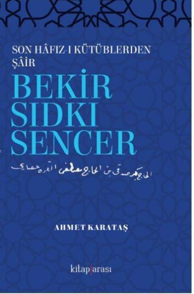 Son Hafız-ı Kütüblerden Şair Bekir Sıdkı Sencer Ahmet Karataşa