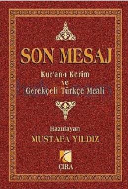 Son Mesaj / Kur’an-ı Kerim ve Gerekçeli Türkçe Meali (Büyük Boy)