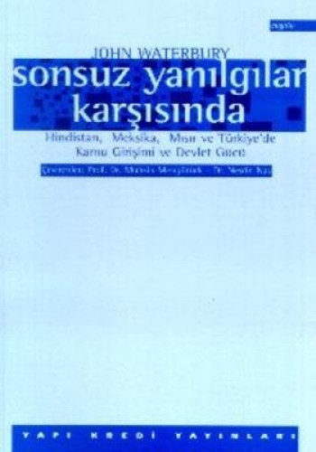 Sonsuz Yanılgılar Karşısında Hindistan, Meksika, Mısır ve Türkiye’de Kamu Girişimi ve Devlet Gücü