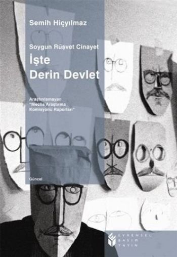 Soygun Rüşvet Cinayet-İşte Derin Devlet