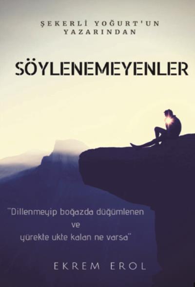 Söylenemeyenler Ekrem Erol