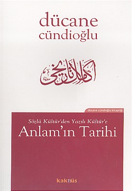 Sözlü Kültür’den Yazılı Kültür’e Anlam’ın Tarihi