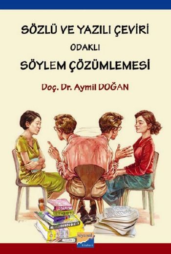 Sözlü ve Yazılı Çeviri Odaklı Söylem Çözümlemesi