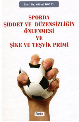 Sporda Şiddet ve Düzensizliğin Önlenmesi ve Şike ve Teşvik Primi