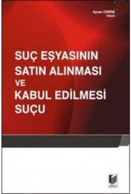 Suç Eşyasının Satın Alınması ve Kabul Edilmesi Suçu