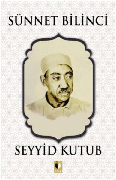 Sünnet Bilinci - Seyyid Kutub Ehil Yayıncılık Kolektif