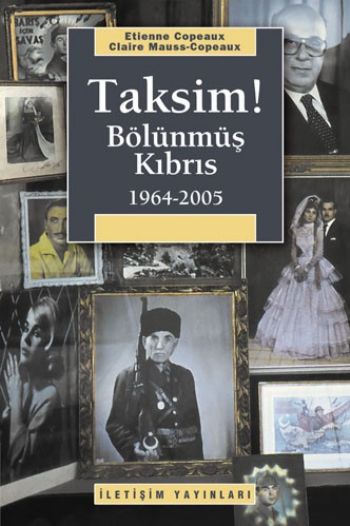 Taksim! Bölünmüş Kıbrıs 1964-2005