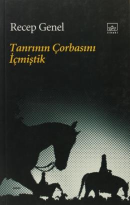 Tanrının Çorbasını İçmiştik