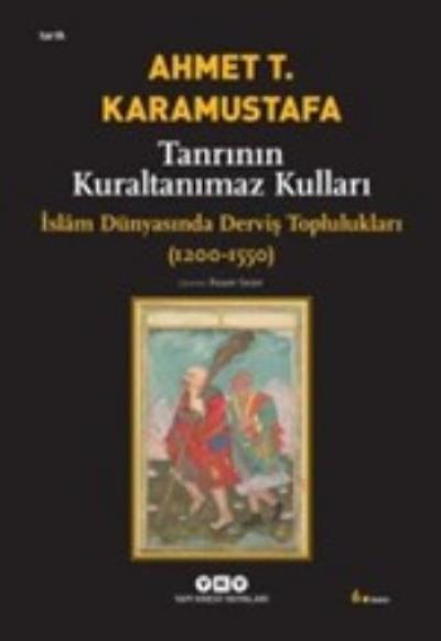 Tanrının Kuraltanımaz Kulları-İslam Dünyasında Der %17 indirimli Ahmet