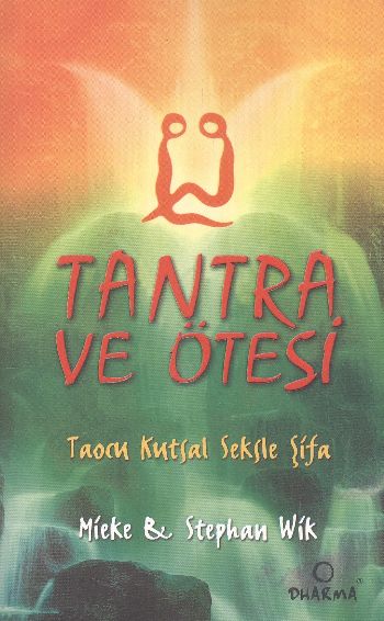 Tantra ve Ötesi Taocu Kutsal Seksle Şifa %17 indirimli Mieke-Stephan W