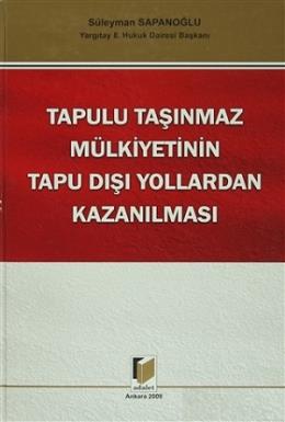 Tapulu Taşınmaz Mülkiyetinin Tapu Dışı Yollardan Kazanılması