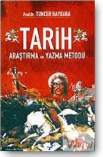 Tarih Araştırma ve Yazma Metodu Tuncer Baykara