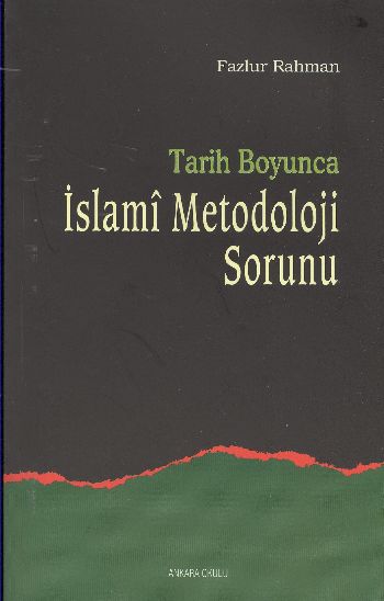 Tarih Boyunca İslami Metodoloji Sorunu %17 indirimli Fazlur Rahman