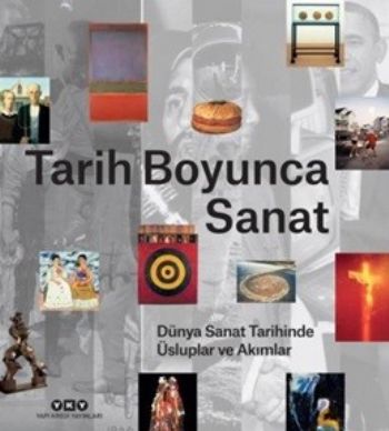 Tarih Boyunca Sanat-Dünya Sanat Tarihinde Üsluplar ve Akımlar