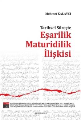 Tarihsel Süreçte Eşarilik Maturidilik İlişkişi Mehmet Kalaycı