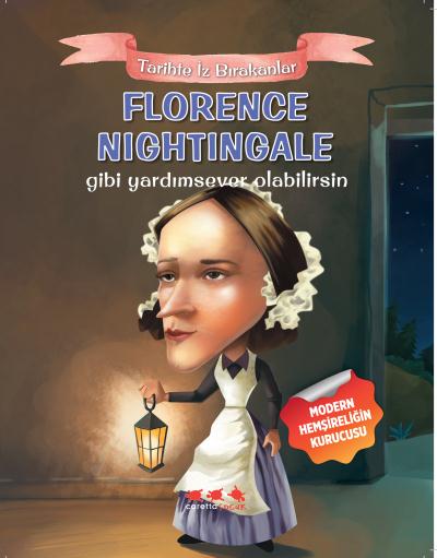 Tarihte İz Bırakanlar-Florence Nightingale Gibi Yardımsever Olabilirsi