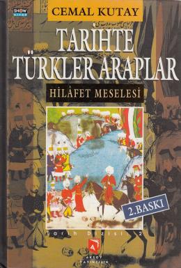 Tarihte Türkler Araplar Hilafet Meselesi