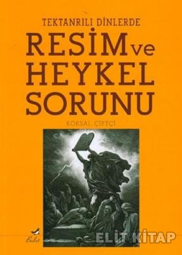 Tektanrılı Dinlerde Resim ve Heykel Sorunu