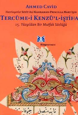 Tercüme-i Kenzü’l-İştiha 15.Yüzyıldan Bir Mutfak Sözlüğü