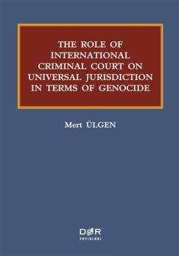 The Role Of International Criminal Court On Universal Jurisdiction In Terms Of Genocide